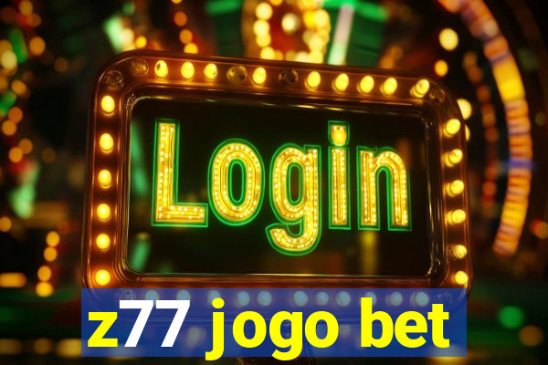 z77 jogo bet