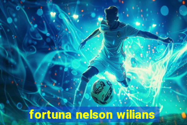 fortuna nelson wilians