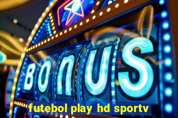 futebol play hd sportv