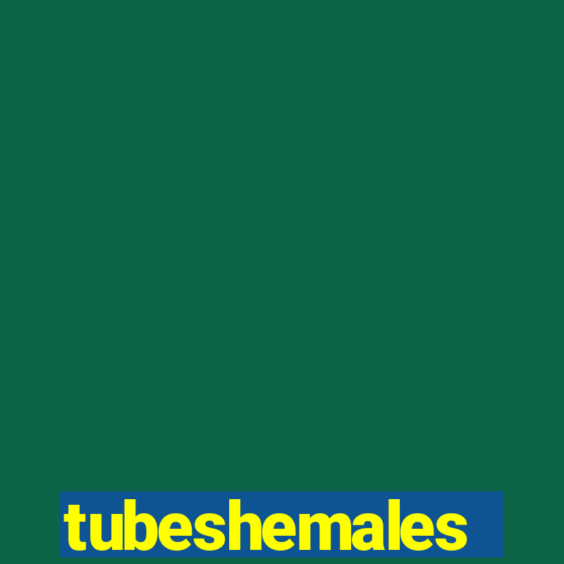 tubeshemales